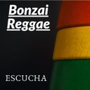 Bonzai Reggae - Escucha