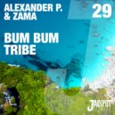 Alexander P. & Zama - Bum Bum Tribe