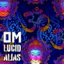 Lucid Alias - OM ()