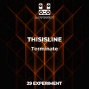 THISISLINE - Terminate (Original mix)