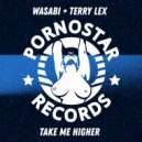 Wasabi & Terry Lex - Take Me Higher