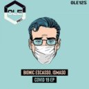 Bionic Escasso, Ismaso - Covid 19