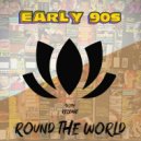 Early 90s - Round The World (Radio Version)