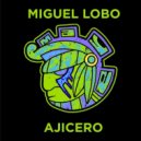 Miguel Lobo - Ajicero