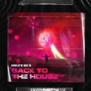 Mikey Sky - Back to the House