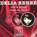 Delia Renee - You're Gonna Want Me Back