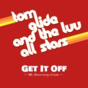 Tom Glide - Get It Off (10th Anniversary Version)