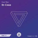 Fran Tillar - En Casa (Original Mix)
