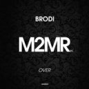 Brodi - Over (Original Mix)