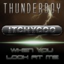 Thunderboy - When You Look At Me (Original Mix)