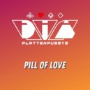 DIA-Plattenpussys - Pill of Love
