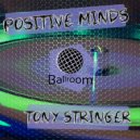 Tony Stringer - Positive Minds