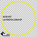 Acid Kit - Al Ritmo De Este Son