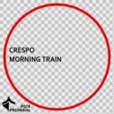 Crespo - Morning Train (Original Mix)