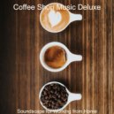 Coffee Shop Music Deluxe - Soundscape for Working from Home ()