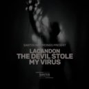 Lacandon - The Devil Stole My Virus (Original Mix)