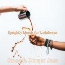 Smooth Dinner Jazz - Sprightly Moods for Lockdowns ()