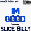 SLICE BILLY - IM GOOD