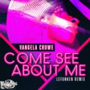 Vangela Crowe - Come See About Me