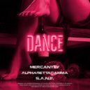 Mercantily & AlphaBettaGamma & S.A.N.E. - Dance (Original mix)