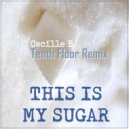 Cecille B - This Is My Sugar (Tenth Floor Hipnotic Mix)