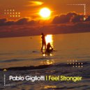 Pablo Gigliotti - I Feel Stronger