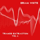 Erian White - Trance Extraction Vol. 6 ()