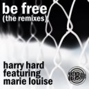Harry Hard featuring Marie Louise - Be Free (Hardino Remix)