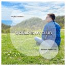 Sasha Primitive - World Is My Club