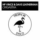 HP Vince, Dave Leatherman - Orgastra