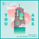 Mahara, Anthony La Mela - You Are