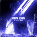 Raman Roman - Call 911