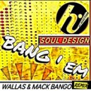 Soul Design  - Bang\'em (Wallas & Mack Bango Remix)