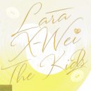 Lara X-Wei - The Kids 2