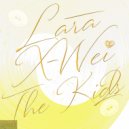 Lara X-Wei - The Kids 2 (Extended Mix)