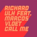 Richard Ulh Ft. Marcos Vloet - Call Me