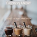 Cooking Music - Spectacular No Drums Jazz - Bgm for Working at Cafes