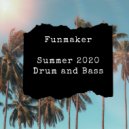 Funmaker - Summer 2020 Drum and Bass (Mix)