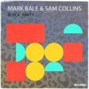 Mark Bale x Sam Collins - Block Party