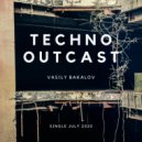 Vasily Bakalov - Techno Outcast
