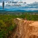 Dan InJungle - Chill Road 12 (mix)