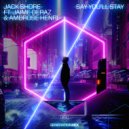 Jack Shore ft. Jaime Deraz & Ambrose Henri - Say You'll Stay
