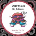Smok'n'Stack - City Ambience