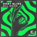 Dont Blink - All Good (Original Mix)