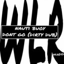 Nauti Buoy - Dont Go