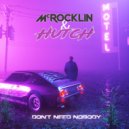 McRocklin & Hutch - Don't Need Nobody