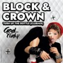 Block & Crown - Turn Up The Bottle