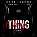 Jay Ko & Narciss x David Deejay & Dony - Sexy Thing (Jay Ko & Narciss Remix)