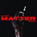 KLOUD & Wasiu - MATTER