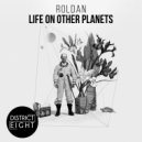 Roldan (PR) - Life On Other Planets